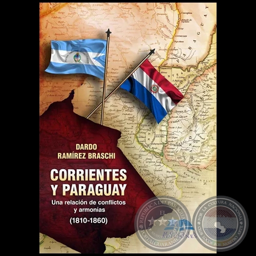 CORRIENTES Y PARAGUAY - Autor: DARDO RAMÍREZ BRASCHI - Año 2019